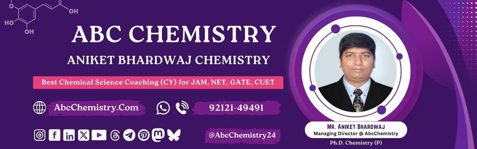 ABC Chemistry banner featuring Aniket Bhardwaj, Managing Director of AbcChemistry, promoting Best Chemical Science Coaching (CY) for JAM, NET, GATE, and CUET exams, with contact details, social media icons, and website AbcChemistry.com on a purple background.